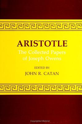 Aristotle, the Collected Papers of Joseph Owens