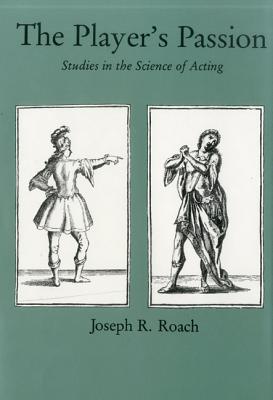 The Player's Passion: Studies in the Science of Acting