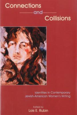 Connections And Collisions: Identities In Contemporary Jewish-American Women's Writing