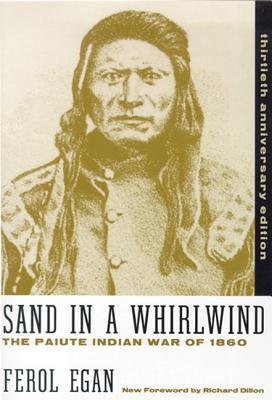 Sand In A Whirlwind, 30Th Anniversary Edition: The Paiute Indian War Of 1860