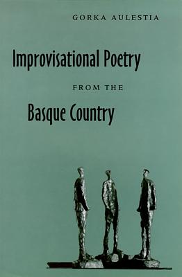 Improvisational Poetry from the Basque Country (The Basque Series)