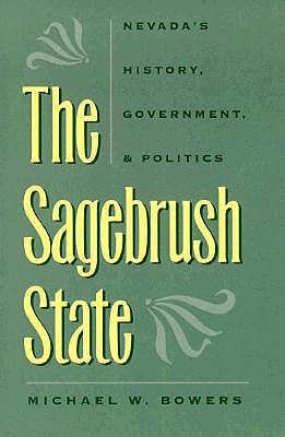 The Sagebrush State: Nevada's History, Government, and Politics