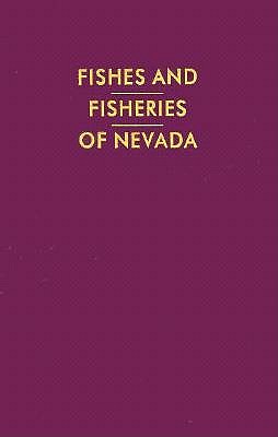 Fishes and Fisheries of Nevada (1994 Facsimile of 1962 Edition)