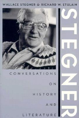 Stegner: Conversations On History And Literature (Western Literature and Fiction Series)