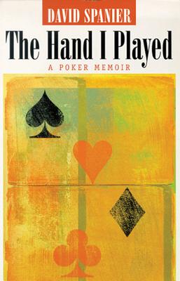 The Hand I Played: A Poker Memoir (Gambling Studies Series)