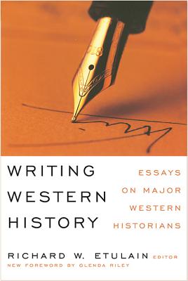 Writing Western History: Essays on Major Western Historians