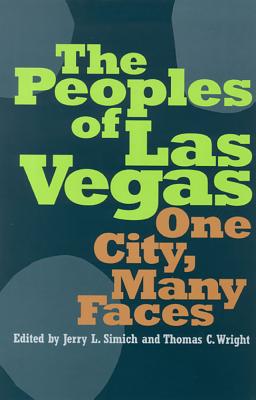 Image for The Peoples Of Las Vegas: One City, Many Faces (Shepperson Series in Nevada History) The Peoples Of Las Vegas: One City, Many Faces (Shepperson Series in Nevada History)