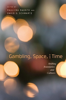 Image for Gambling, Space, and Time: Shifting Boundaries and Cultures (Gambling Studies Series)