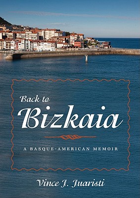Image for Back to Bizkaia: A Basque-American Memoir (The Basque Series)