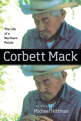 Corbett Mack: The Life of a Northern Paiute: The Life of a Northern Paiute