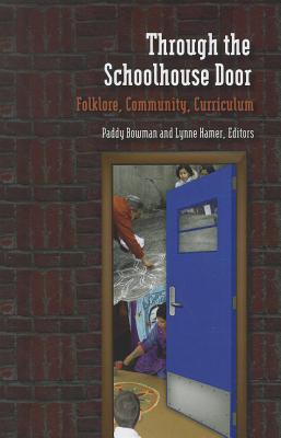 Through the Schoolhouse Door: Folklore, Community, Currriculum