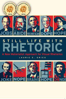 Still Life with Rhetoric: A New Materialist Approach for Visual Rhetorics