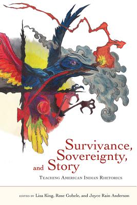 Survivance, Sovereignty, and Story: Teaching American Indian Rhetorics