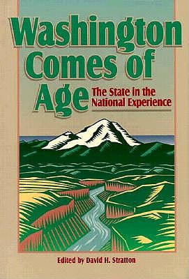 Washington Comes of Age: The State in the National Experience (Sherman and Mabel Smith Pettyjohn Lecture)