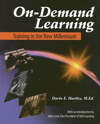 On-Demand Learning: Training in the New Millennium