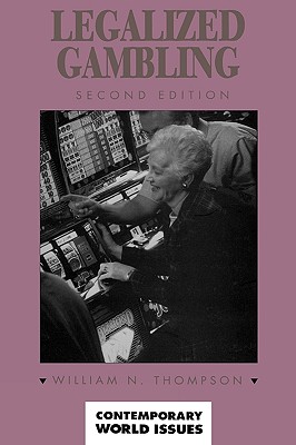 Legalized Gambling: A Reference Handbook, 2nd Edition (Contemporary World Issues)