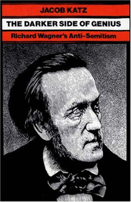 The Darker Side of Genius: Richard Wagners Anti-Semitism (The Tauber Institute Series for the Study of European Jewry)