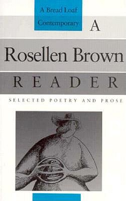 A Rosellen Brown Reader: Selected Poetry and Prose (Bread Loaf Series of Contemporary Writers)