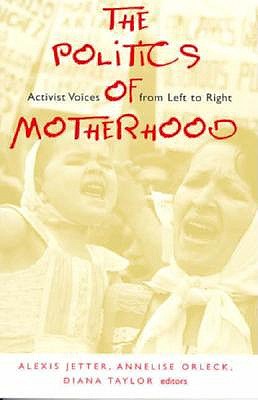 The Politics of Motherhood: Activist Voices from Left to Right