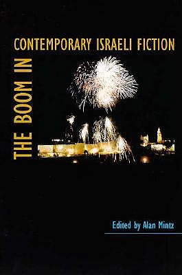 The Boom in Contemporary Israeli Fiction (The Tauber Institute Series for the Study of European Jewry)