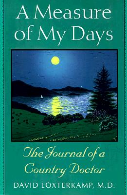 A Measure of My Days: The Journal of a Country Doctor