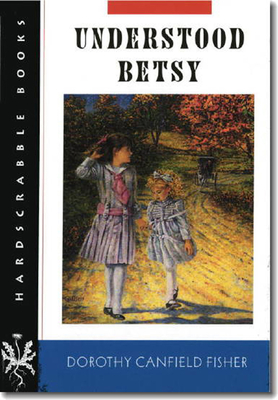 Understood Betsy (Hardscrabble BooksFiction of New England)