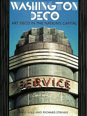 WASHINGTON DECO: Art Deco Design in the Nation's Capital