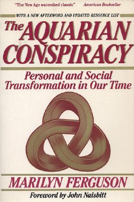 Image for The Aquarian Conspiracy: Personal and Social Transformation in Our Time