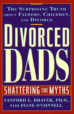 Divorced Dads : Shattering the Myths