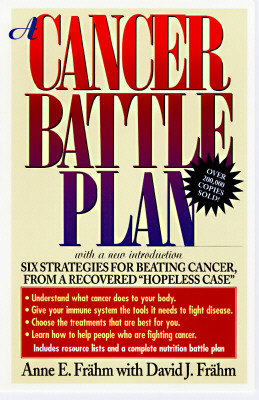 Image for A Cancer Battle Plan: Six Strategies for Beating Cancer, from a Recovered "Hopeless Case"