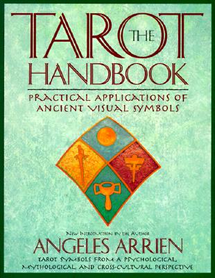 The Tarot Handbook: Practical Applications of Ancient Visual Symbols