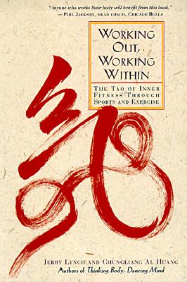 Image for Working Out, Working Within: The Tao of Inner Fitness Through Sports and Exercise