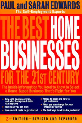 Image for The Best Home Businesses for the 21st Century: The Inside Information You Need to Know to Select a Home-Based Business That's