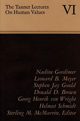 The Tanner Lectures On Human Values Volume V I, 1985