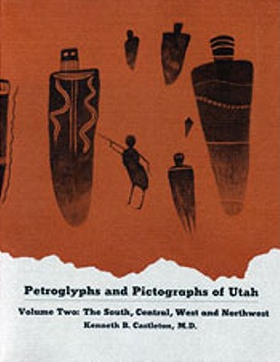 Image for Petroglyphs and Pictographs of Utah, Vol. 2: The South, Central, West and Norwthwest