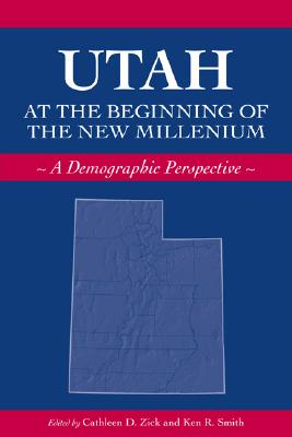 Utah at the Beginning of the New Millennium: A Demographic Perspective