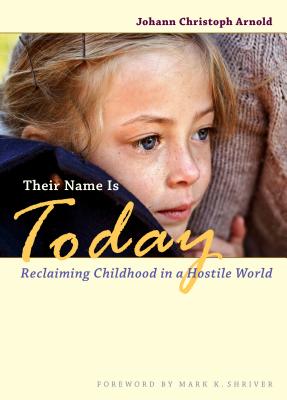 Image for Their Name Is Today: Reclaiming Childhood in a Hostile World