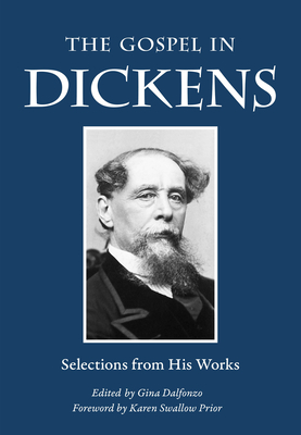 The Gospel in Dickens: Selections from His Works (The Gospel in Great Writers)