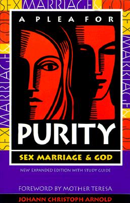 A Plea for Purity: Sex, Marriage & God