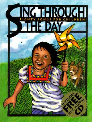 Sing Through the Day : Eighty Songs for Children - with CD