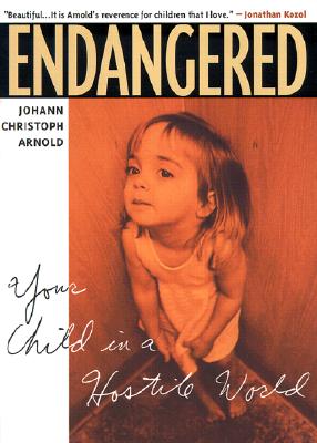 ENDANGERED: YOUR CHILD IN A HOSTILE WORLD