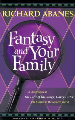 Image for Fantasy and Your Family: Exploring The Lord of the Rings, Harry Potter, and Modern Magick