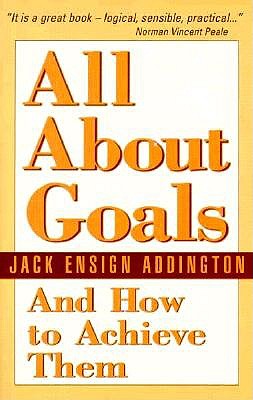 Image for All About Goals and How to Achieve Them All About Goals and How to Achieve Them