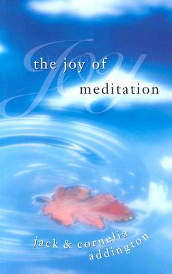 THE JOY OF MEDITATION