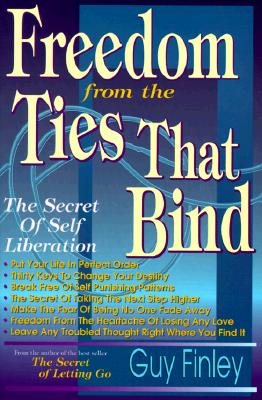 Freedom from the Ties That Bind: The Secret of Self Liberation
