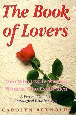 The Book of Lovers: Men Who Excite Women, Women Who Excite Men, A Personal Guide (Llewellyn's Popular Astrology Series)