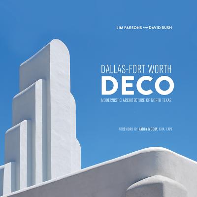DFW Deco: Modernistic Architecture of North Texas