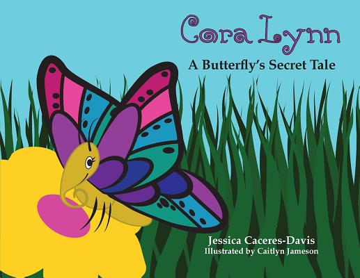 Cora Lynn: A Butterflys Secret Tale