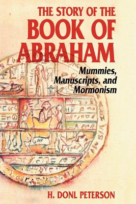 The Story of the Book of Abraham: Mummies, Manuscripts, and Mormonism