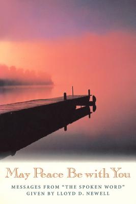 May Peace Be with You: Messages from 'The Spoken Word'